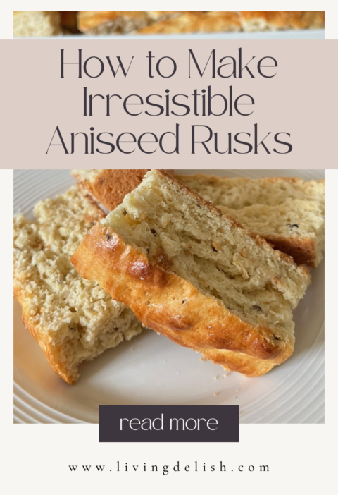 How to Make Irresistible Aniseed Rusks